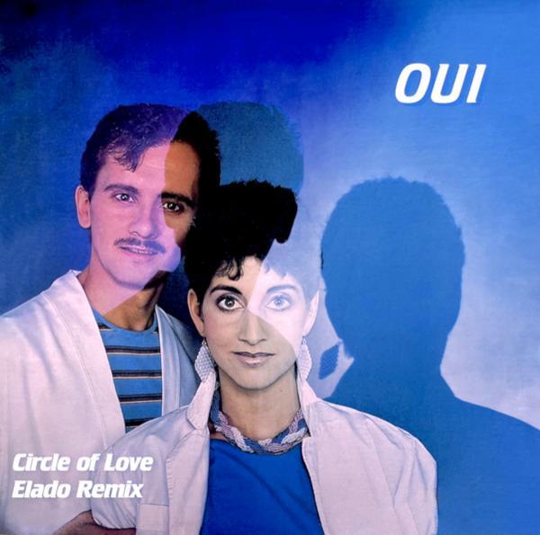 Oui - CIrcle Of Love - Elado Remix