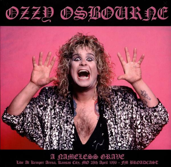 Ozzy Osbourne - A Nameless Grave: Live At Kemper Arena Kansas City 1986 