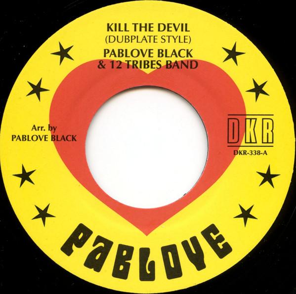 Pablove Black, 12 Tribes Band - Kill The Devil (Dubplate Style) / Bury The Devil (Dubplate Style)