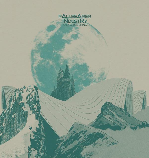 Pallbearer Industry - Antarctica Rising