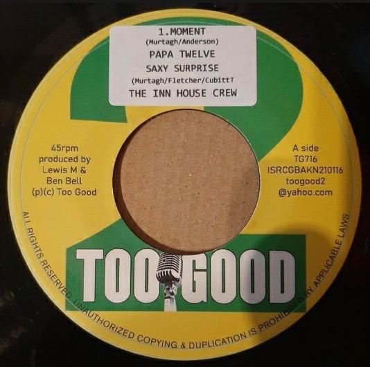 Papa Twelve, The Inn House Crew, Kingsley Wray, Barry Issac - Moment / Saxy Surprise / Good People / Love Is All