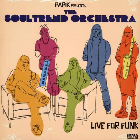 Papik, The Soultrend Orchestra - Live For Funk