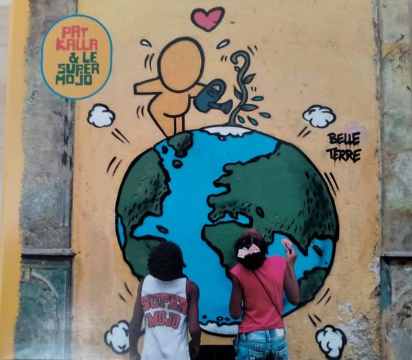 Pat Kalla, Le Super Mojo - Belle terre
