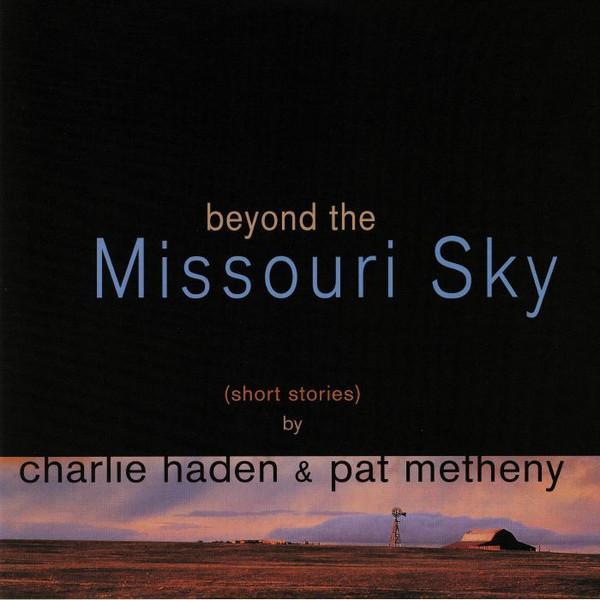 Pat Metheny, Charlie Haden - Beyond The Missouri Sky (Short Stories)