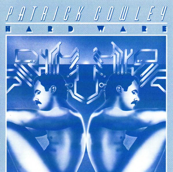 Patrick Cowley - Hard Ware
