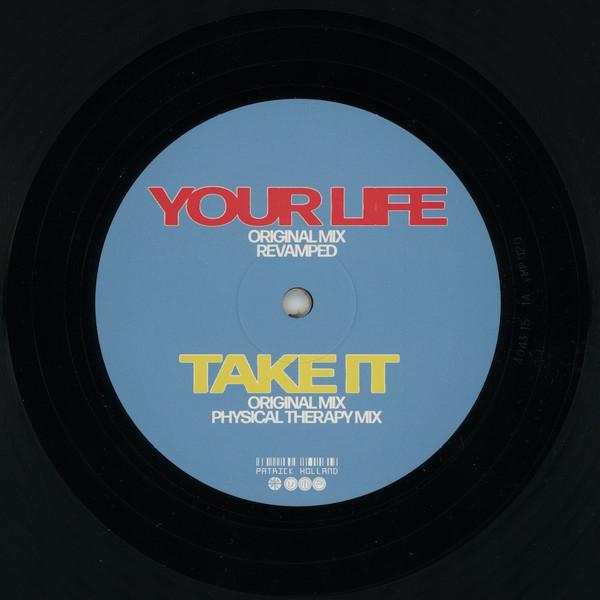 Patrick Holland  - Your Life/Take It - Remixed