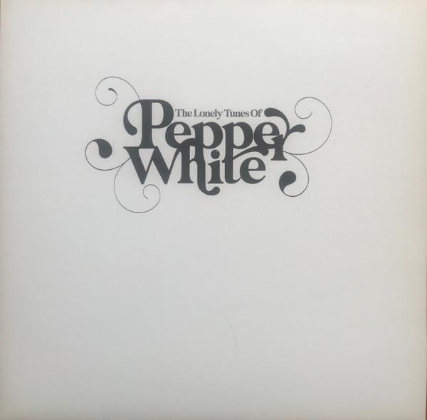 Pepper White (2) - The Lonely Tunes Of