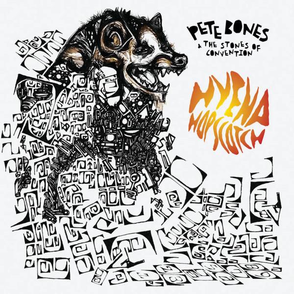 Pete Bones - Pete Bones And The Stones Of Convention - Hyena Hopscotch