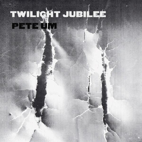 Pete Um - Twilight Jubilee