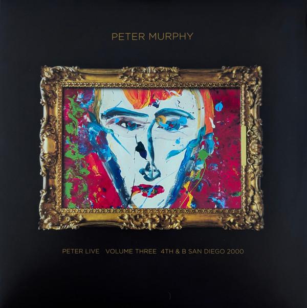 Peter Murphy - Peter Live Volume Three 4th & B San Diego 2000