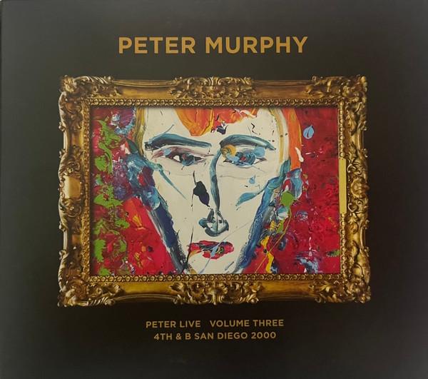 Peter Murphy - Peter Live Volume Three 4th & B San Diego 2000