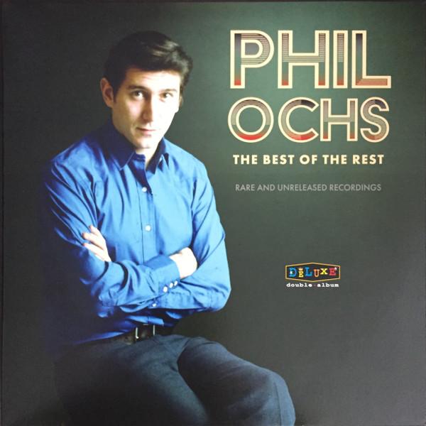 Phil Ochs - The Best Of The Rest: Rare And Unreleased Recordings