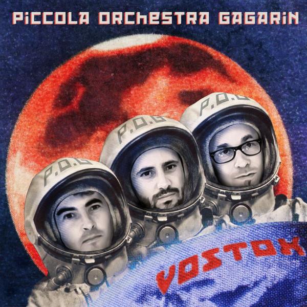 Piccola Orchestra Gagarin - Vostok