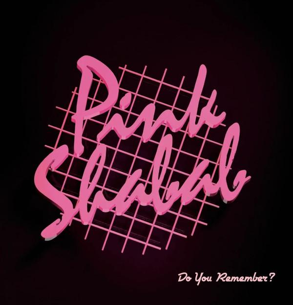Pink Shabab - Do You Remember ?