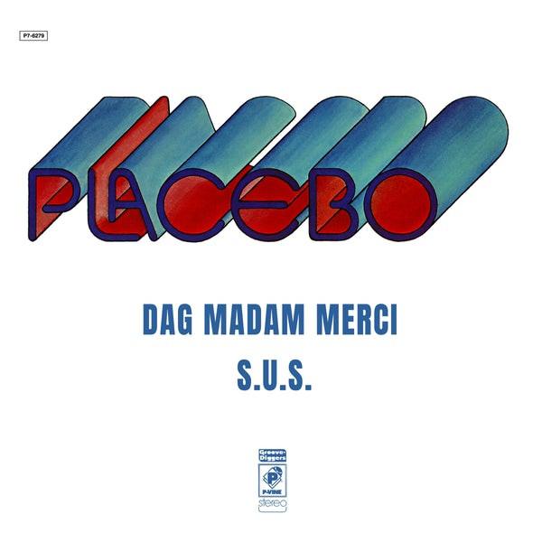 Placebo (2) - Dag Madam Merci / S.U.S.