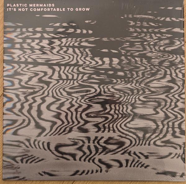 Plastic Mermaids - It's Not Comfortable To Grow