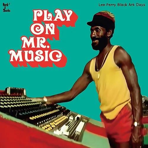 - Play On Mr. Music: Lee Perry Black Ark Days