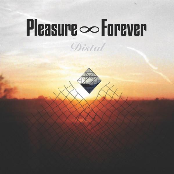 Pleasure Forever - Distal