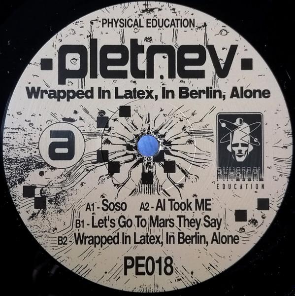Pletnev - Wrapped In Latex, In Berlin, Alone