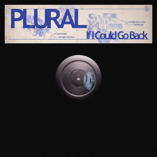 Plural (3) - If I Could Go Back