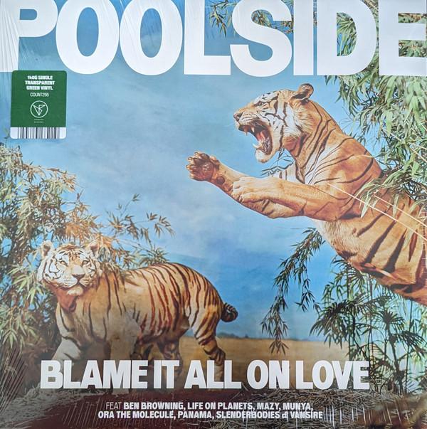 Poolside - Blame It All On Love