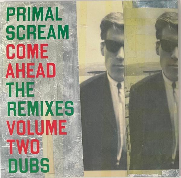 Primal Scream - Come Ahead The Remixes Volume Two Dubs