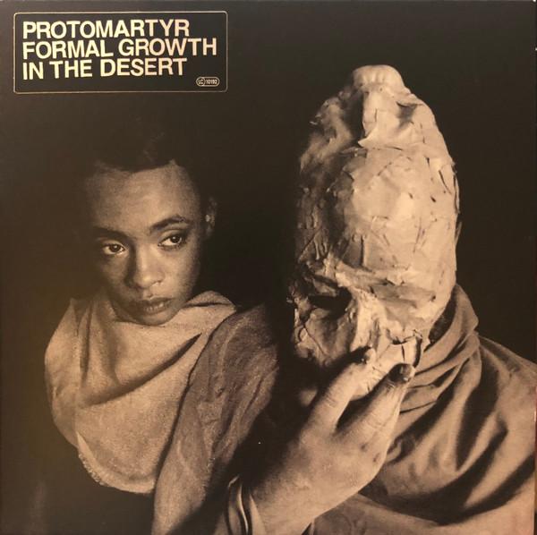 Protomartyr  - Formal Growth In The Desert