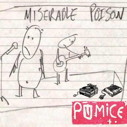 Pumice - Miserable Poison
