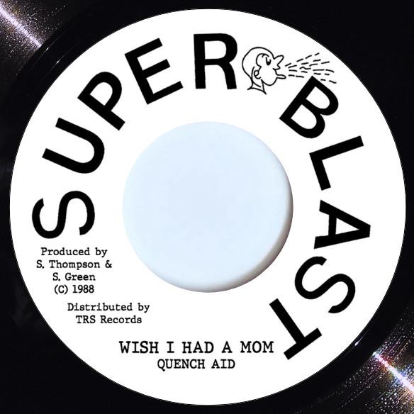 Quench Aid - Wish I Had A Mom