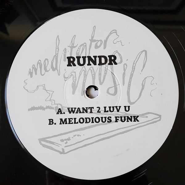 RUNDR - Want 2 Luv U / Melodious Funk