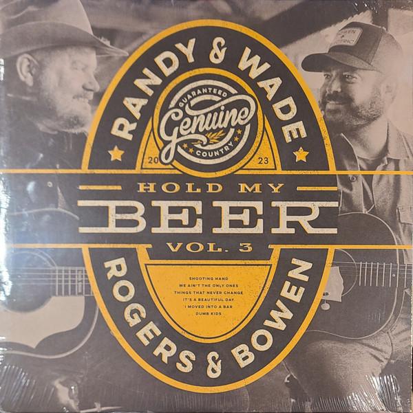 Randy Rogers & Wade Bowen - Hold My Beer Vol. 3 & 4