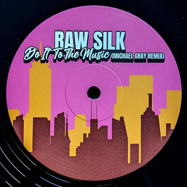 Raw Silk - Do It To The Music (Michael Gray Remix)