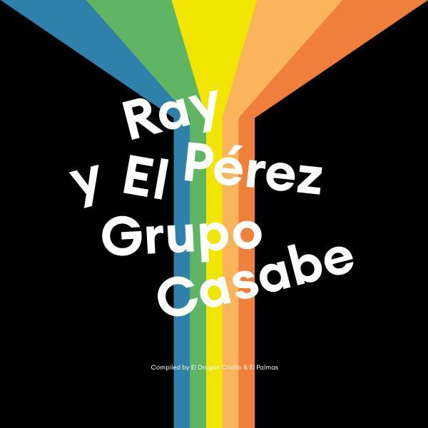 Ray Pérez, Grupo Casabe - Ray Perez y El Grupo Casabe