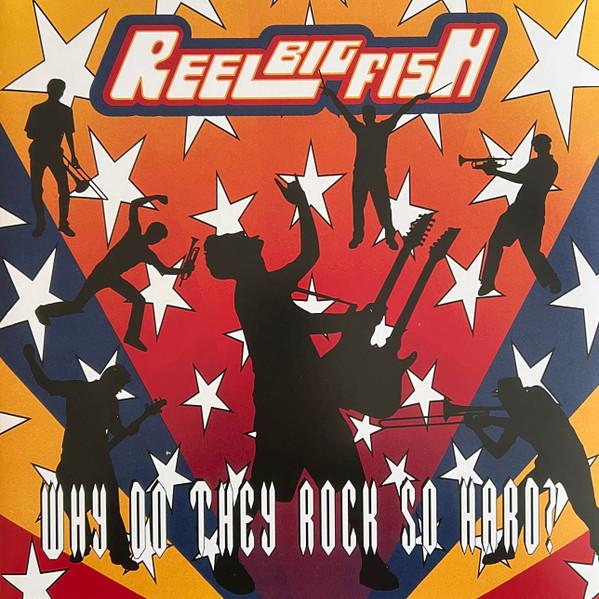 Reel Big Fish - Why Do They Rock So Hard?