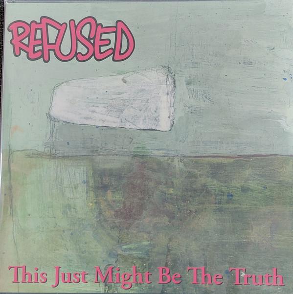 Refused - This Just Might Be... ...The Truth