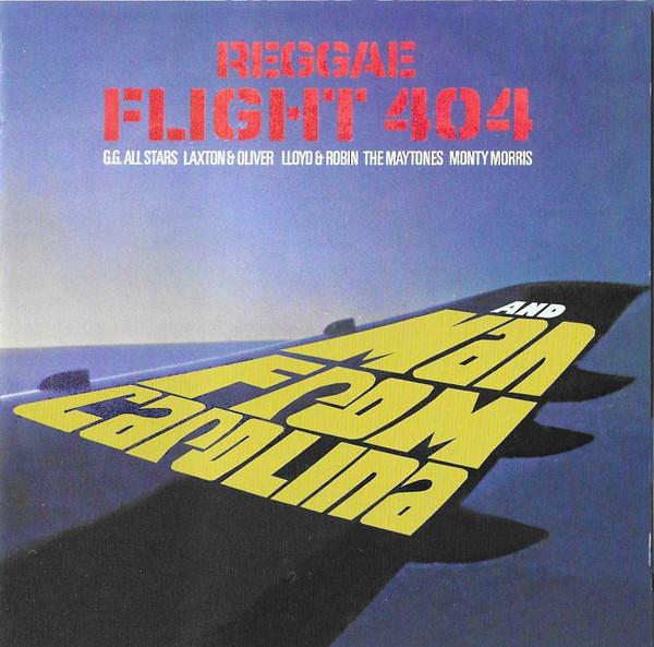  - Reggae Flight 404 & Man From Carolina