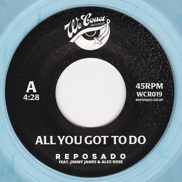 Reposado  - All You Got To Do & Original