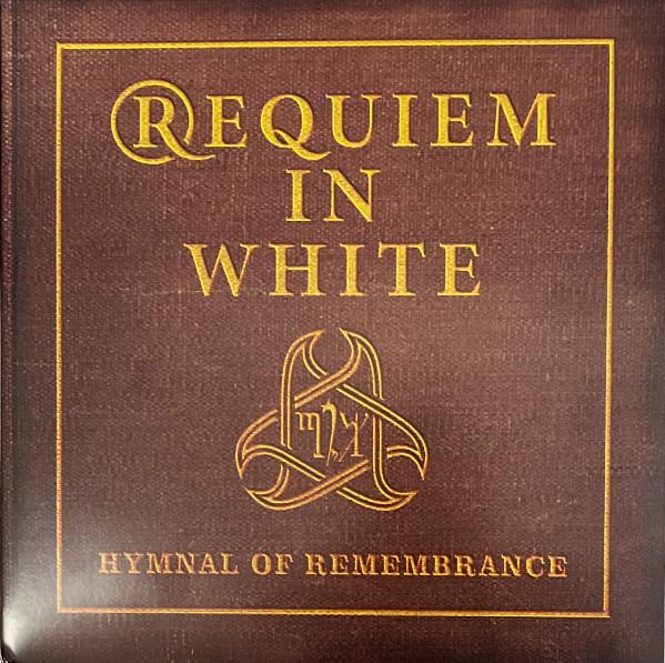 Requiem in White - Hymnal Of Remembrance
