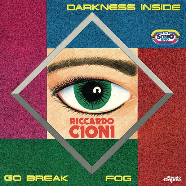 Riccardo Cioni - Darkness Inside / Go Break / Fog