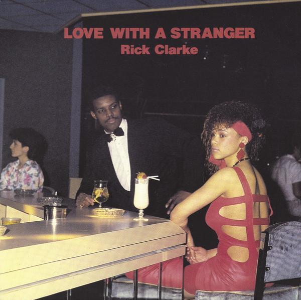 Rick Clarke - Love with A Stranger