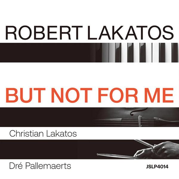 Robert Lakatos Trio - But Not For Me