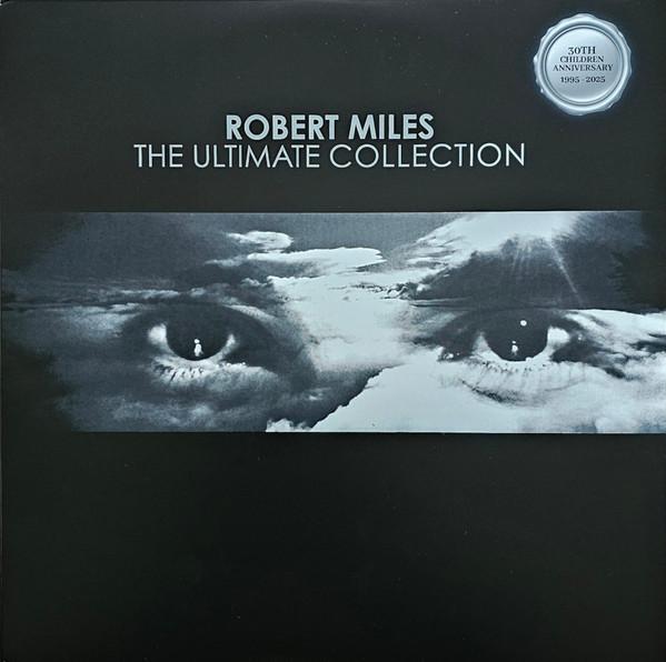 Robert Miles - Robert Miles Forever (The Ultimate Collection)