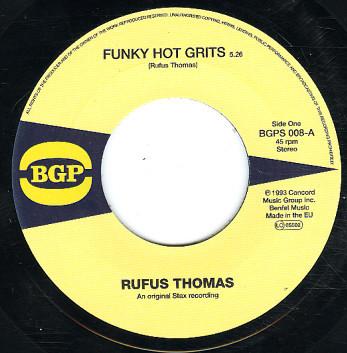 Rufus Thomas - Funky Hot Grits / Give Me The Green Light