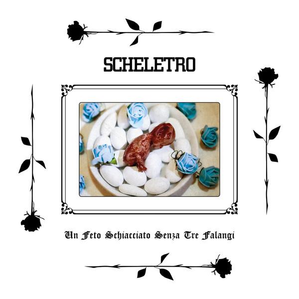 SCHELETRO - Un Feto Schiacciato Senza Tre Falangi