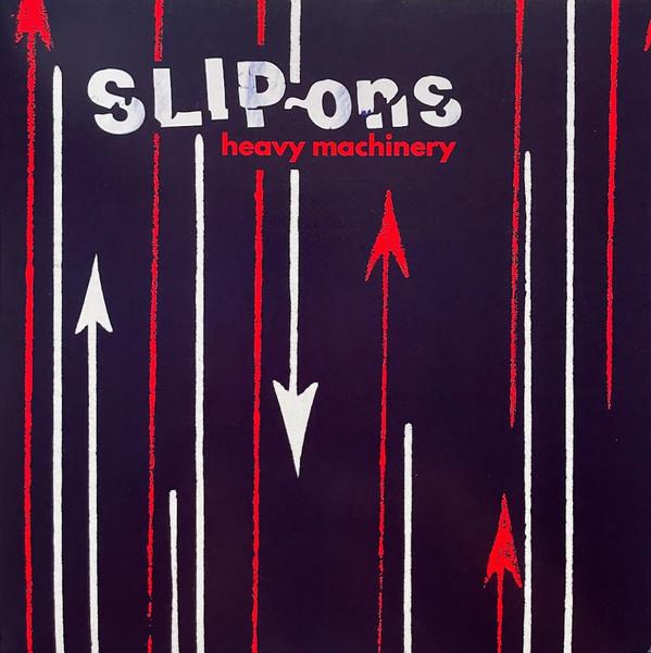 SLIP~ons - Heavy Machinery