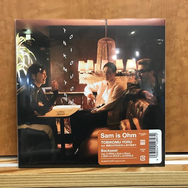 Sam is Ohm - TOBIKOMU YORU (feat. 鎮座DOPENESS & 鈴木真海子) / Backseat (feat. G.RINA & Kick a Show & ZEN-LA-ROCK & JUVENILE)