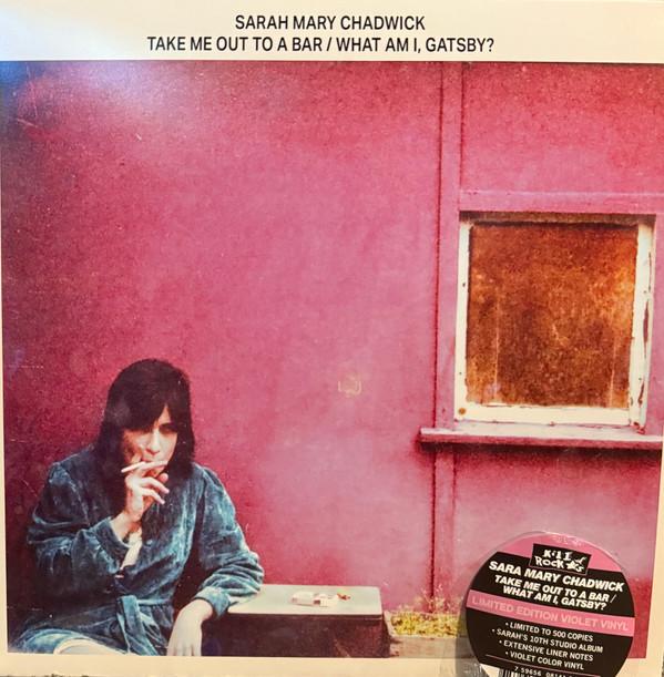 Sarah Mary Chadwick - Take Me Out To A Bar / What Am I, Gatsby?