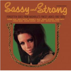  - Sassy And Strong - Forgotten Sides From Nashville’s Finest Ladies (1967-1973)