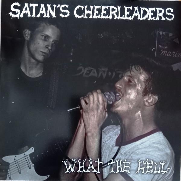 Satans Cheerleaders - What The Hell. Complete Recordings 1982-1986