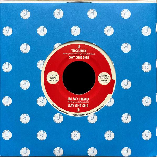 Say She She - Trouble / In My Head